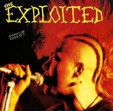 The Exploited : Fool's Gold !
